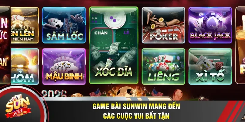 Game bài Sunwin mang đến các cuộc vui bất tận