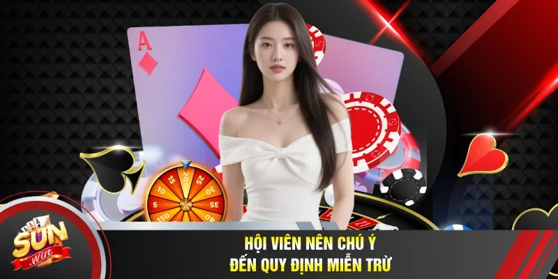 Hội viên nên chú ý đến quy định miễn trừ