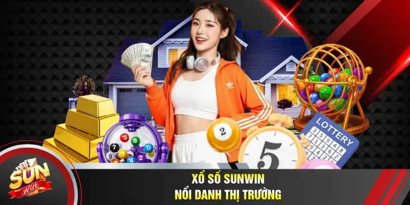 Xổ số Sunwin nổi danh thị trường